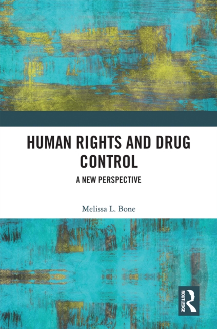 Human Rights and Drug Control : A New Perspective, EPUB eBook