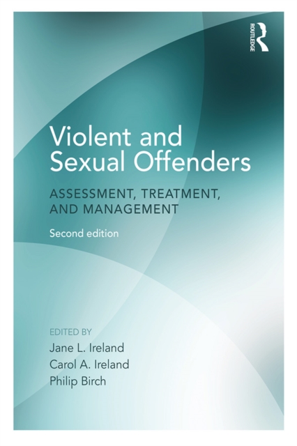 Violent and Sexual Offenders : Assessment, Treatment and Management, PDF eBook