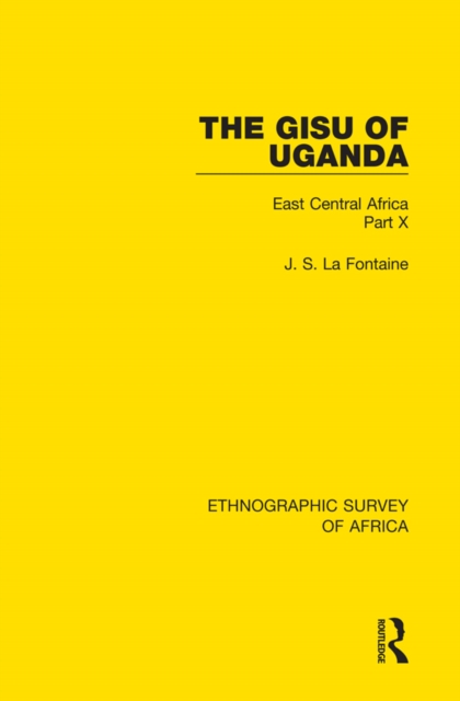 The Gisu of Uganda : East Central Africa Part X, PDF eBook