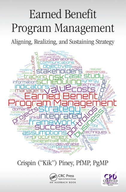 Earned Benefit Program Management : Aligning, Realizing, and Sustaining Strategy, EPUB eBook