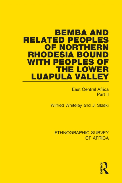 Bemba and Related Peoples of Northern Rhodesia bound with Peoples of the Lower Luapula Valley : East Central Africa Part II, EPUB eBook