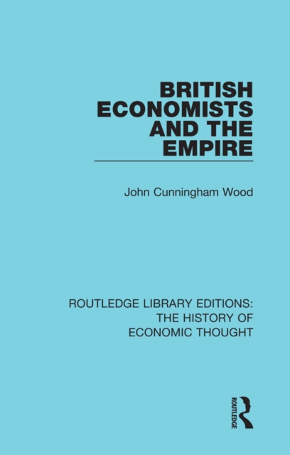 British Economists and the Empire, EPUB eBook
