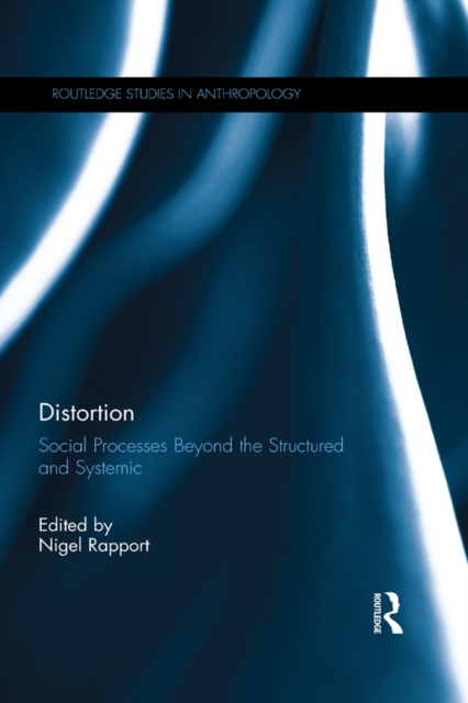 Distortion : Social Processes Beyond the Structured and Systemic, EPUB eBook
