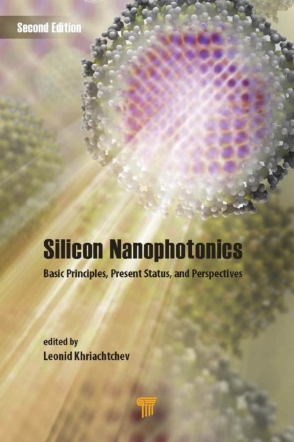 Silicon Nanophotonics : Basic Principles, Present Status, and Perspectives, Second Edition, EPUB eBook