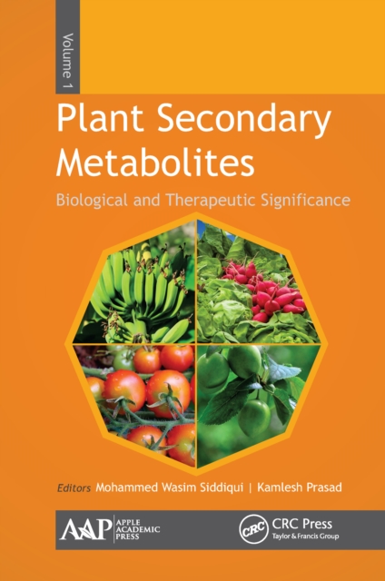Plant Secondary Metabolites, Volume One : Biological and Therapeutic Significance, EPUB eBook