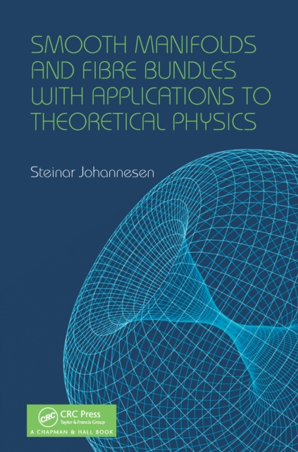 Smooth Manifolds and Fibre Bundles with Applications to Theoretical Physics, EPUB eBook