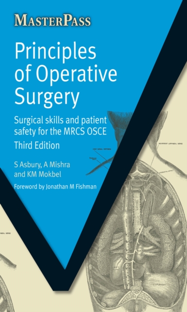Principles of Operative Surgery : Surgical Skills and Patient Safety for the MRCS OSCE, Third Edition, EPUB eBook