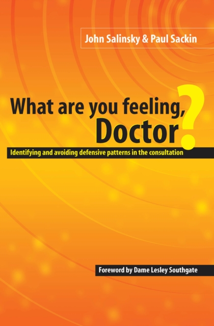What are You Feeling Doctor? : Identifying and Avoiding Defensive Patterns in the Consultation, EPUB eBook