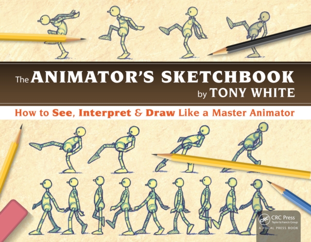 The Animator's Sketchbook : How to See, Interpret & Draw Like a Master Animator, EPUB eBook