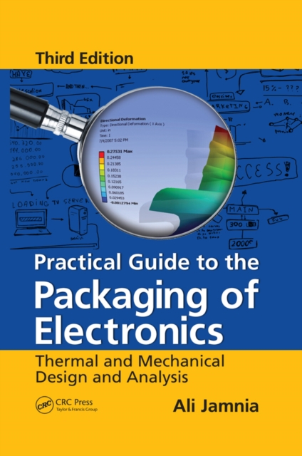 Practical Guide to the Packaging of Electronics : Thermal and Mechanical Design and Analysis, Third Edition, EPUB eBook
