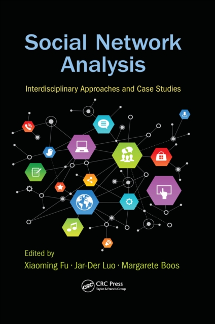 Social Network Analysis : Interdisciplinary Approaches and Case Studies, EPUB eBook