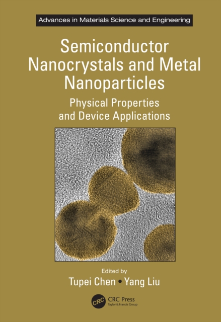 Semiconductor Nanocrystals and Metal Nanoparticles : Physical Properties and Device Applications, EPUB eBook