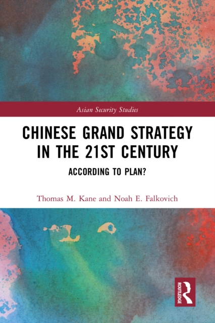 Chinese Grand Strategy in the 21st Century : According to Plan?, EPUB eBook