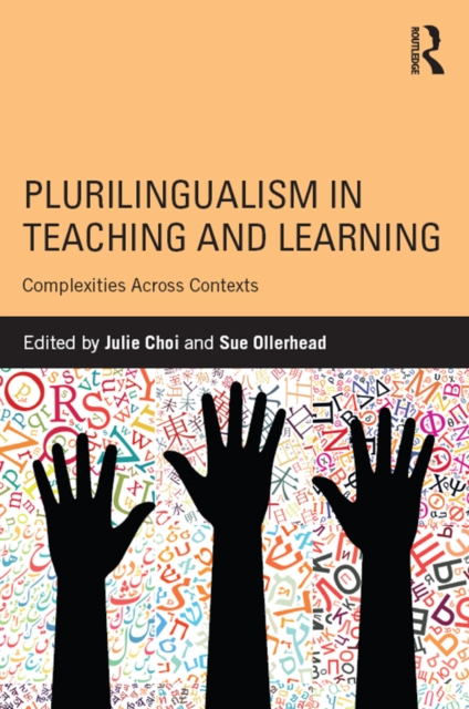 Plurilingualism in Teaching and Learning : Complexities Across Contexts, EPUB eBook