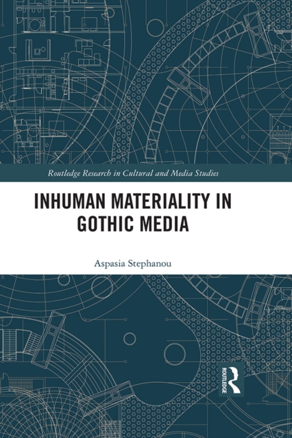 Inhuman Materiality in Gothic Media, PDF eBook