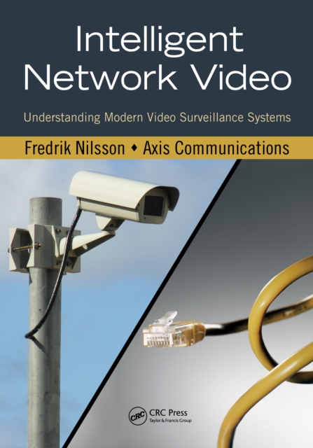 Intelligent Network Video : Understanding Modern Video Surveillance Systems, Second Edition, EPUB eBook