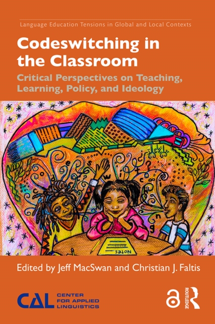 Codeswitching in the Classroom : Critical Perspectives on Teaching, Learning, Policy, and Ideology, PDF eBook