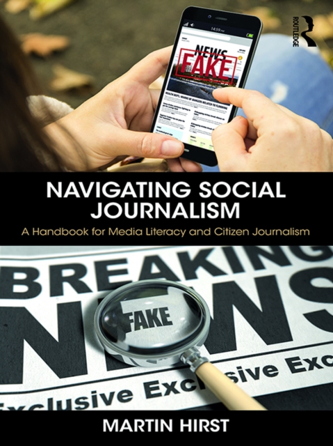 Navigating Social Journalism : A Handbook for Media Literacy and Citizen Journalism, PDF eBook