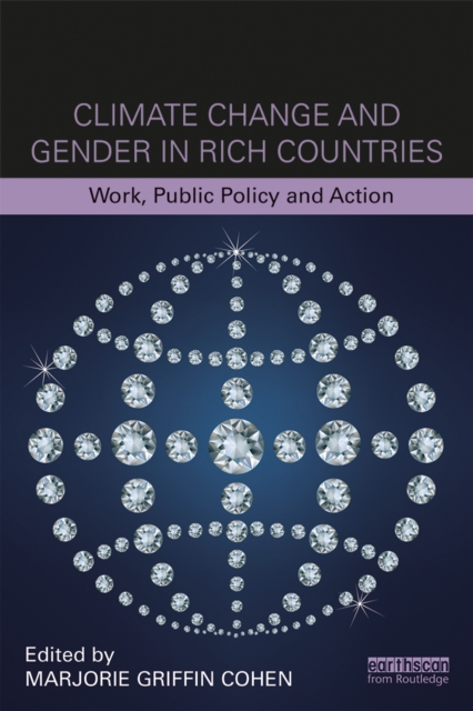 Climate Change and Gender in Rich Countries : Work, public policy and action, PDF eBook