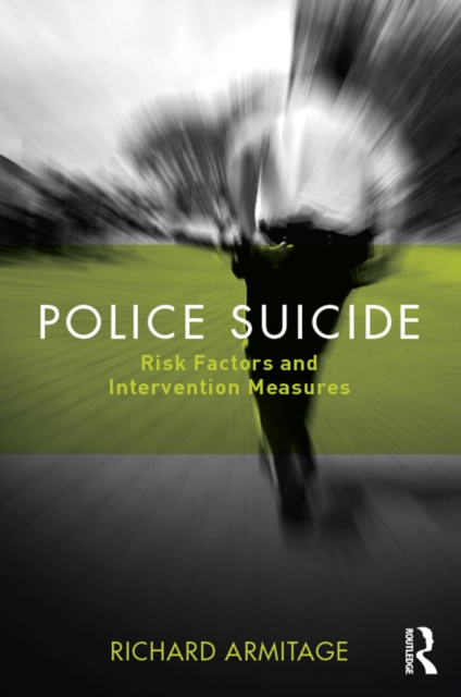 Police Suicide : Risk Factors and Intervention Measures, PDF eBook