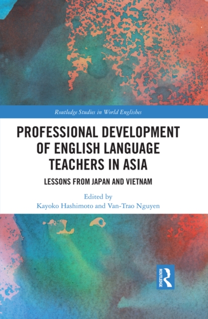 Professional Development of English Language Teachers in Asia : Lessons from Japan and Vietnam, PDF eBook