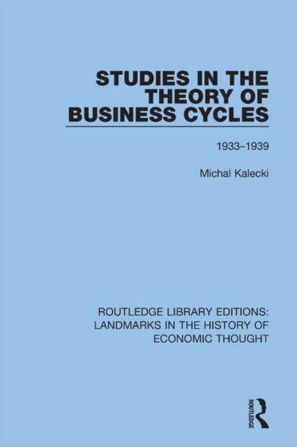 Studies in the Theory of Business Cycles : 1933-1939, PDF eBook