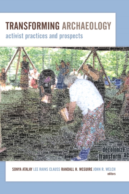 Transforming Archaeology : Activist Practices and Prospects, EPUB eBook