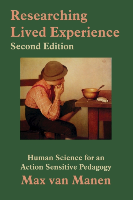 Researching Lived Experience : Human Science for an Action Sensitive Pedagogy, PDF eBook