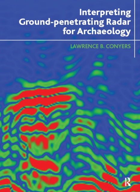 Interpreting Ground-penetrating Radar for Archaeology, EPUB eBook