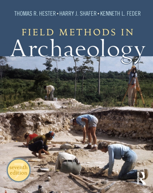 Field Methods in Archaeology : Seventh Edition, EPUB eBook
