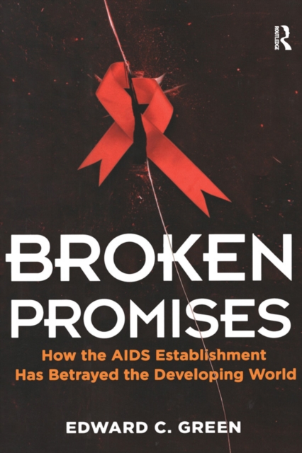 Broken Promises : How the AIDS Establishment has Betrayed the Developing World, PDF eBook