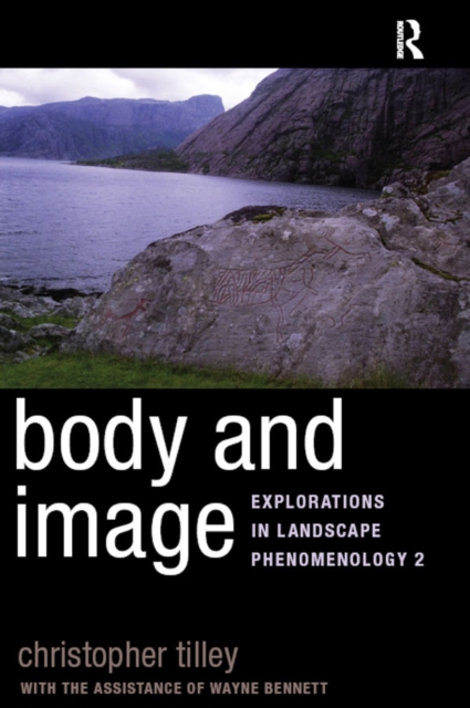 Body and Image : Explorations in Landscape Phenomenology 2, PDF eBook