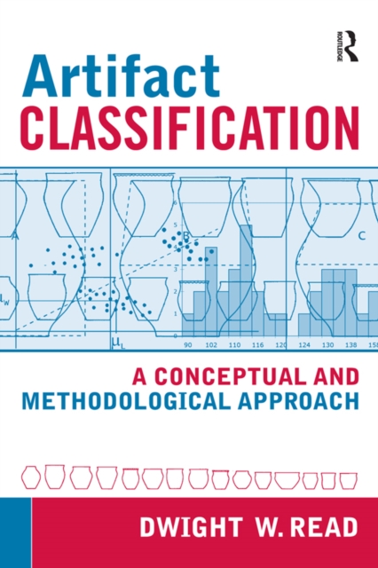 Artifact Classification : A Conceptual and Methodological Approach, EPUB eBook