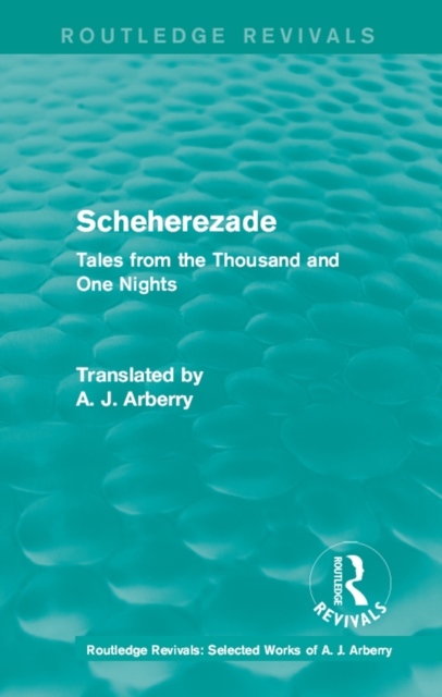 Routledge Revivals: Scheherezade (1953) : Tales from the Thousand and One Nights, EPUB eBook