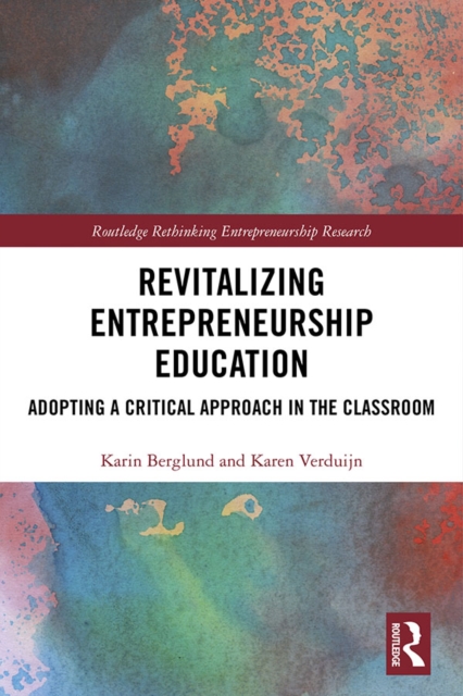 Revitalizing Entrepreneurship Education : Adopting a critical approach in the classroom, PDF eBook