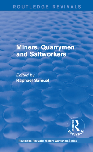 Routledge Revivals: Miners, Quarrymen and Saltworkers (1977), EPUB eBook