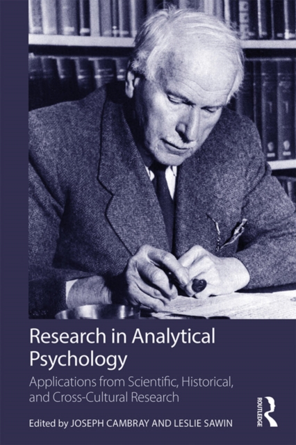 Research in Analytical Psychology : Applications from Scientific, Historical, and Cross-Cultural Research, PDF eBook