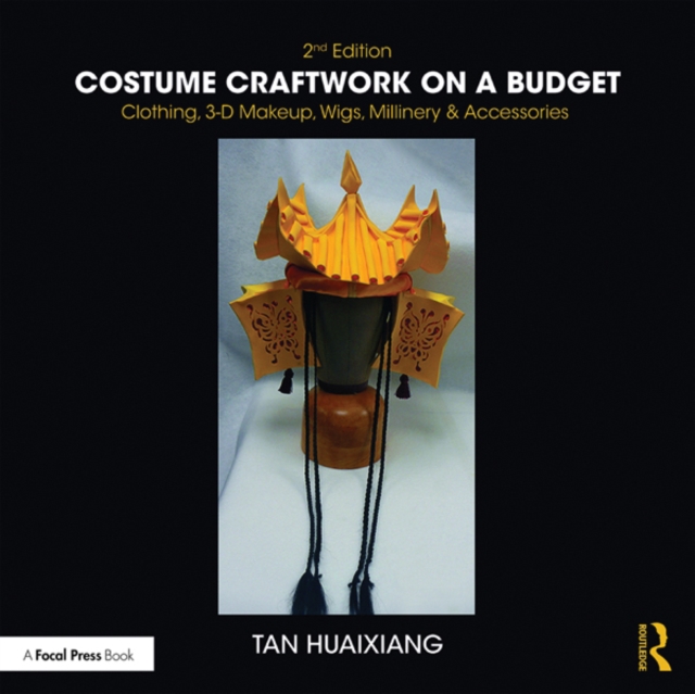 Costume Craftwork on a Budget : Clothing, 3-D Makeup, Wigs, Millinery & Accessories, PDF eBook