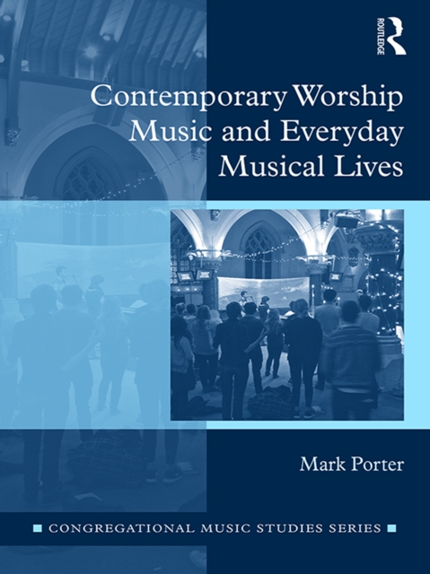 Contemporary Worship Music and Everyday Musical Lives, EPUB eBook