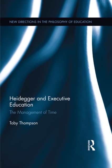 Heidegger and Executive Education : The Management of Time, PDF eBook