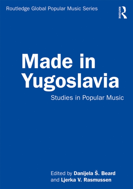 Made in Yugoslavia : Studies in Popular Music, EPUB eBook