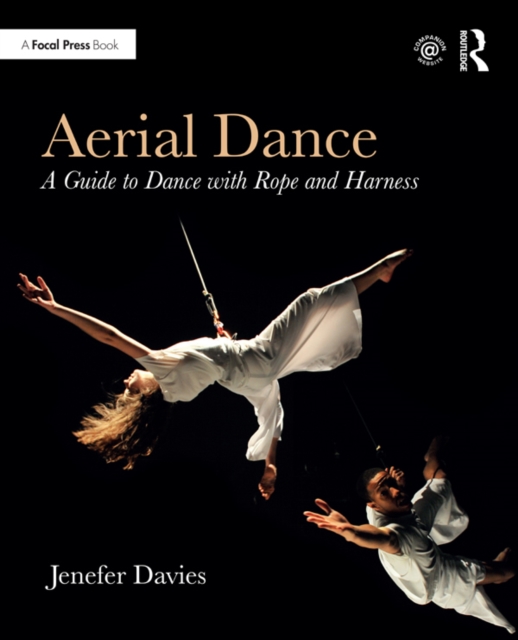 Aerial Dance : A Guide to Dance with Rope and Harness, EPUB eBook