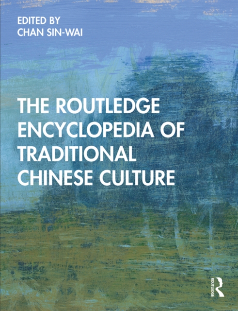 The Routledge Encyclopedia of Traditional Chinese Culture, PDF eBook