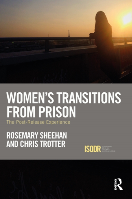 Women's Transitions from Prison : The Post-Release Experience, EPUB eBook