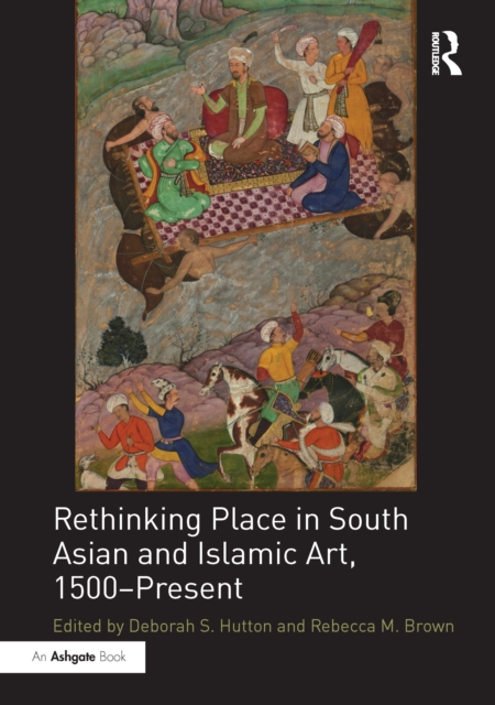 Rethinking Place in South Asian and Islamic Art, 1500-Present, EPUB eBook