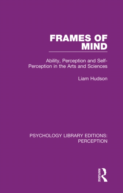 Frames of Mind : Ability, Perception and Self-Perception in the Arts and Sciences, EPUB eBook