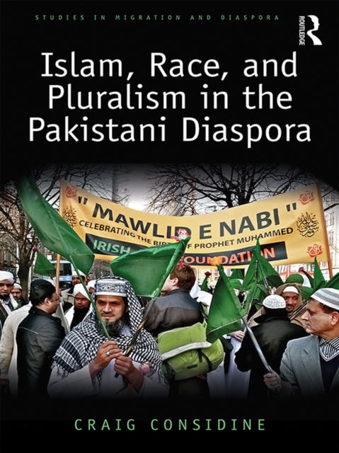 Islam, Race, and Pluralism in the Pakistani Diaspora, EPUB eBook