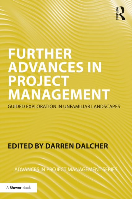 Further Advances in Project Management : Guided Exploration in Unfamiliar Landscapes, EPUB eBook