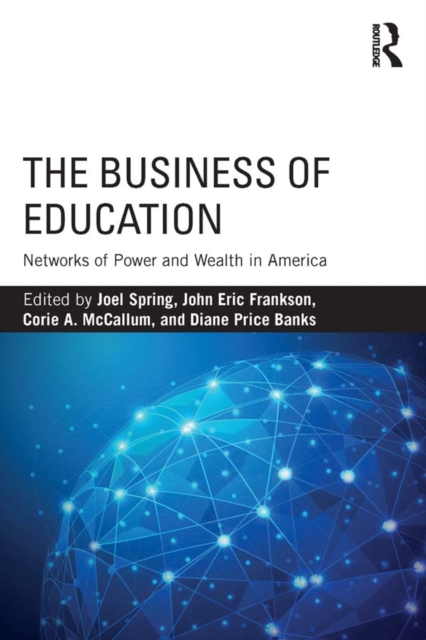 The Business of Education : Networks of Power and Wealth in America, EPUB eBook