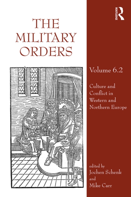The Military Orders Volume VI (Part 2) : Culture and Conflict in Western and Northern Europe, EPUB eBook